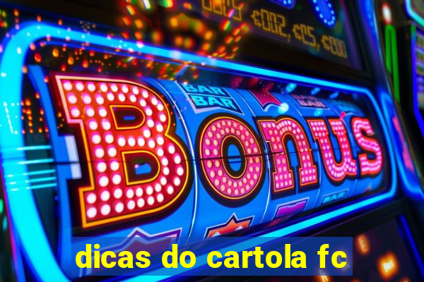 dicas do cartola fc